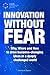 Innovation Without Fear by Ian Spencer