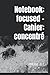 Notebook: focused - Cahier:...