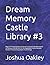 Dream Memory Castle Library...