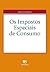 Os Impostos Especiais De Co...