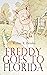 Freddy Goes to Florida: Children's Adventure Novel