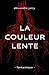 La couleur lente (Le cycle ...