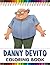 Danny Devito Coloring Book: Relax And Enjoy With High-Quality Coloring Pages And Amazing Coloring Pages For All Fans I Great Gift For Kids And Adults