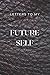Letters to My Future Self by NOT A BOOK Letters to My Future Self by NOT A BOOK