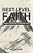 Next-Level Faith: Moving Mountains in Uncertain Times