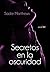Secretos en la oscuridad (P...