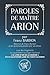 PAROLES DE MAÎTRE ARION: Ré...