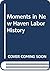 Moments in New Haven Labor History by Neil Hogan