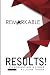 Remarkable RESULTS!: The An...