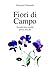 Fiori di Campo - Anni '60 by Giuseppe Chiappetta