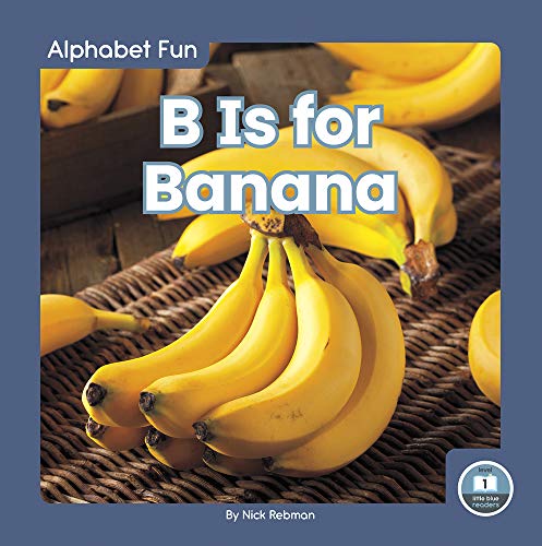B Is for Banana (Library Binding)