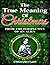 The True Meaning Of Christmas by Christopher Laird