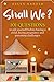 Shall We ?: 101 Questions t...