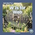 W Is for Web