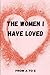 The Women I Have Loved: Fro...