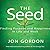 The Seed: Working For a Bigger Purpose