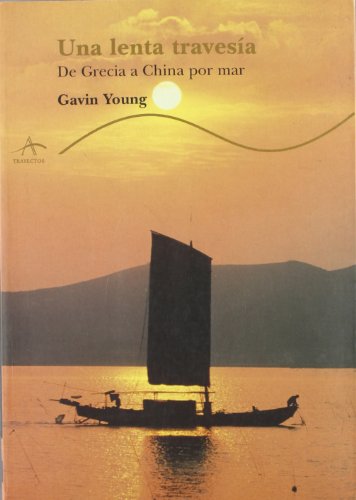 Una Lenta Travesia - de Grecia a China Por Mar (Spanish Edition)