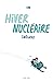 Hiver Nucléaire - L'intégrale