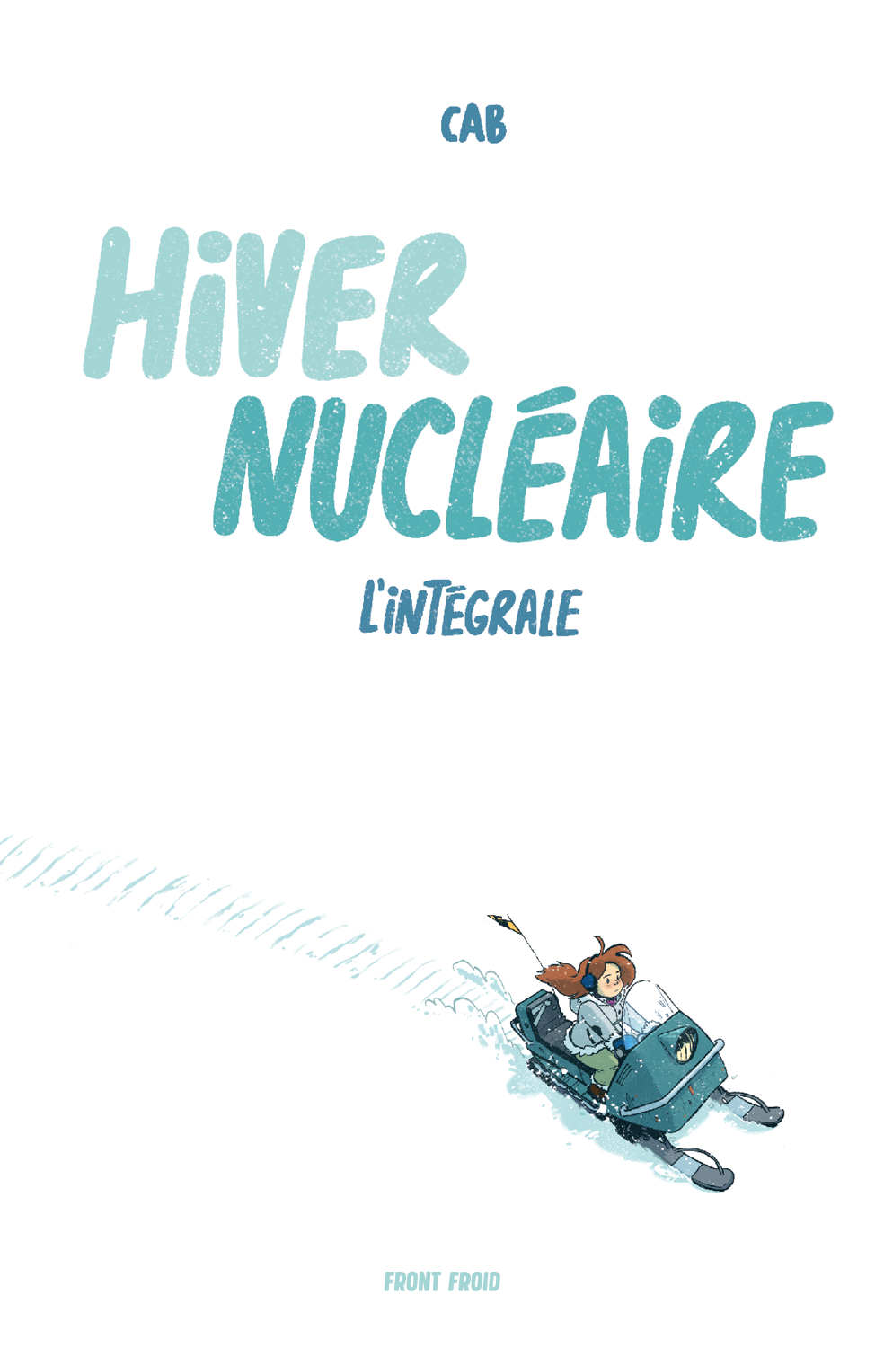 Hiver Nucléaire - L'intégrale (Paperback)
