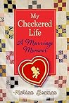 My Checkered Life...