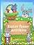 Easter funny activities: An engaging book containing many interesting activities, 100 pages to have fun, learn and color, for boys and girls