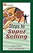 7 Steps To Super Selling