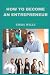 HOW TO BECOME AN ENTREPRENEUR