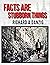 Facts Are Stubborn Things by Richard A. Danzig