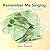 Remember Me Singing: A Cato...