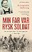 Min far var rysk soldat by Elisabeth Hedborg