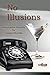No Illusions by Joseph Morella