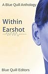 Within Earshot (Blue Quill Anthologies)