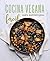 Cocina vegana fácil (Libros singulares) by Marta Martínez Canal
