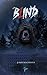 Blind: La trilogie des singes de la bêtise T2 (French Edition)