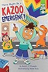 There Might Be a Kazoo Emergency: Ready-to-Read Graphics Level 2