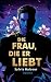 Die Frau, die er liebt (Der Mann, den sie liebt 2) by Sylvia Halcour