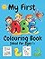 My First ABC Colouring book. Ideal For ages 1+ by Sam Bird