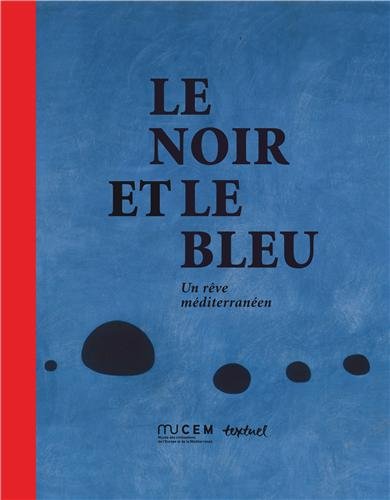 Le Noir et le Bleu, un rêve méditerranéen? (Hardcover)