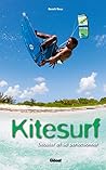 Kitesurf: Débuter et se perfectionner Kitesurf: Débuter et se perfectionner