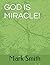 GOD IS MIRACLE!