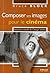 COMPOSER SES IMAGES POUR LE CINEMA by Bruce Block