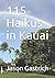 115 Haikus in Kauai