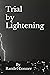 Trail by Lightening by Randel Conner