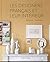 Les Designers Francais Et Leur Interieur by Marie Farman