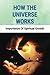 How The Universe Works: Imp...