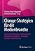 Change-Strategien für die Medienbranche: Digitale Transformation und Investments als Zukunftsperspektive – Strategien, Konzepte und Umsetzung (German Edition)