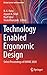 Technology Enabled Ergonomic Design: Select Proceedings of HWWE 2020 (Design Science and Innovation)