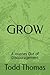 GROW: A Journey Out of Disc...