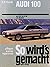 So Wird's Gemacht Audi 100 1982-1990 by H.R. Etzold