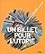 Un billet pour l'Utopie - G...